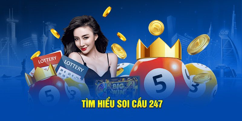 Vài nét về soi cầu 247 tv được yêu thích hiện nay 